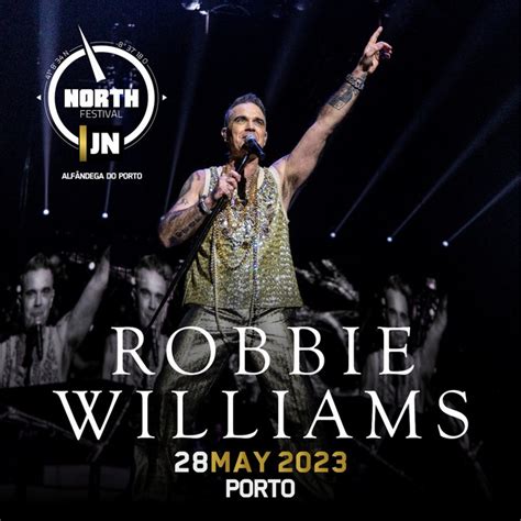 robbie williams porto|Robbie Williams actua pela primeira vez no Porto no North Festival